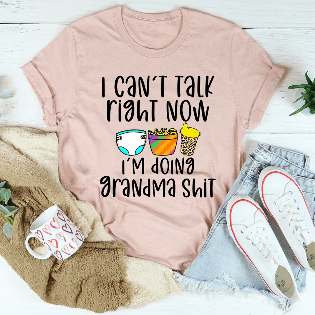 I Can't Talk Right Now I'm Doing Grandma Stuff Tee - WonderingCloth