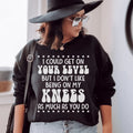 I Could Get On Your Level Sweatshirt - WonderingCloth
