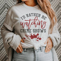I'd Rather Be Watching Crime Shows Tee - WonderingCloth