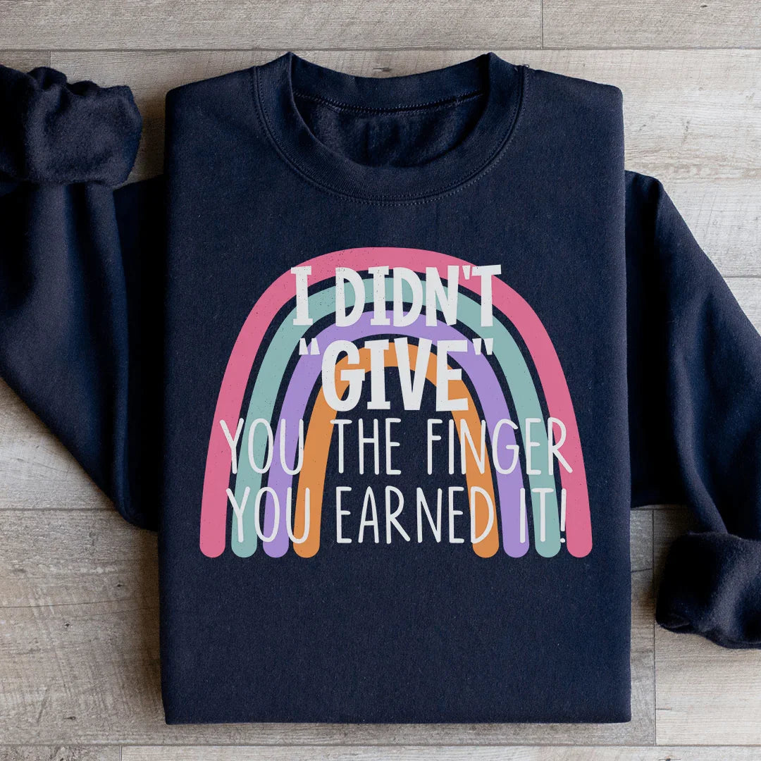 I Didn't Give You The Finger Sweatshirt - WonderingCloth