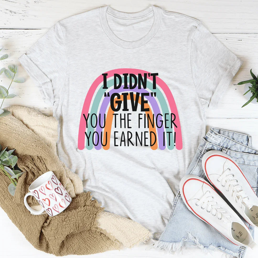 I Didn't Give You The Finger Tee - WonderingCloth