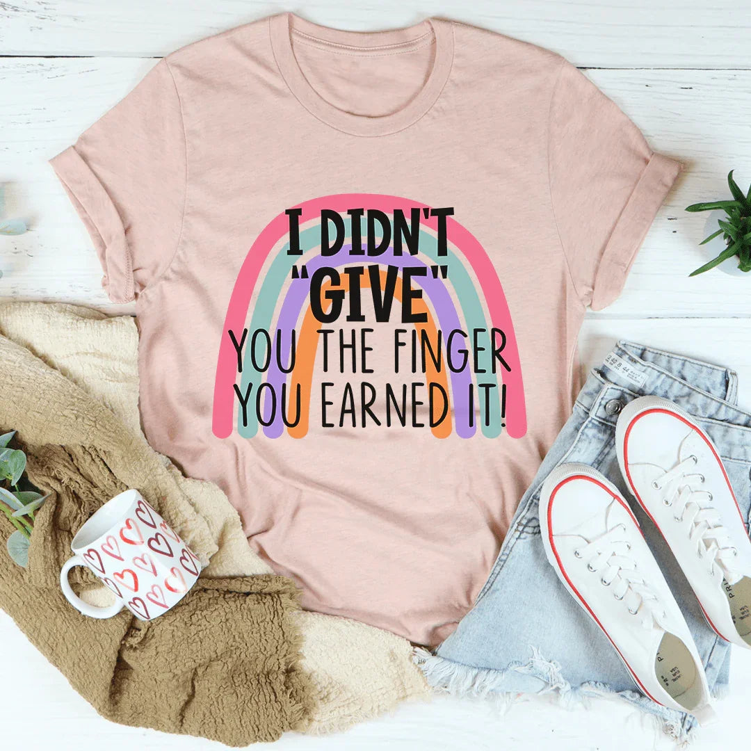 I Didn't Give You The Finger Tee - WonderingCloth