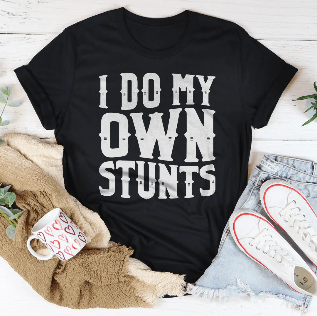 I Do My Own Stunts Tee - WonderingCloth