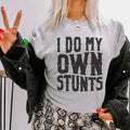 I Do My Own Stunts Tee - WonderingCloth