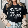 I Do Not Hesitate To Say What I'm Thinking Tee - WonderingCloth