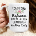 I Do Not Spew Profanities Mug - WonderingCloth