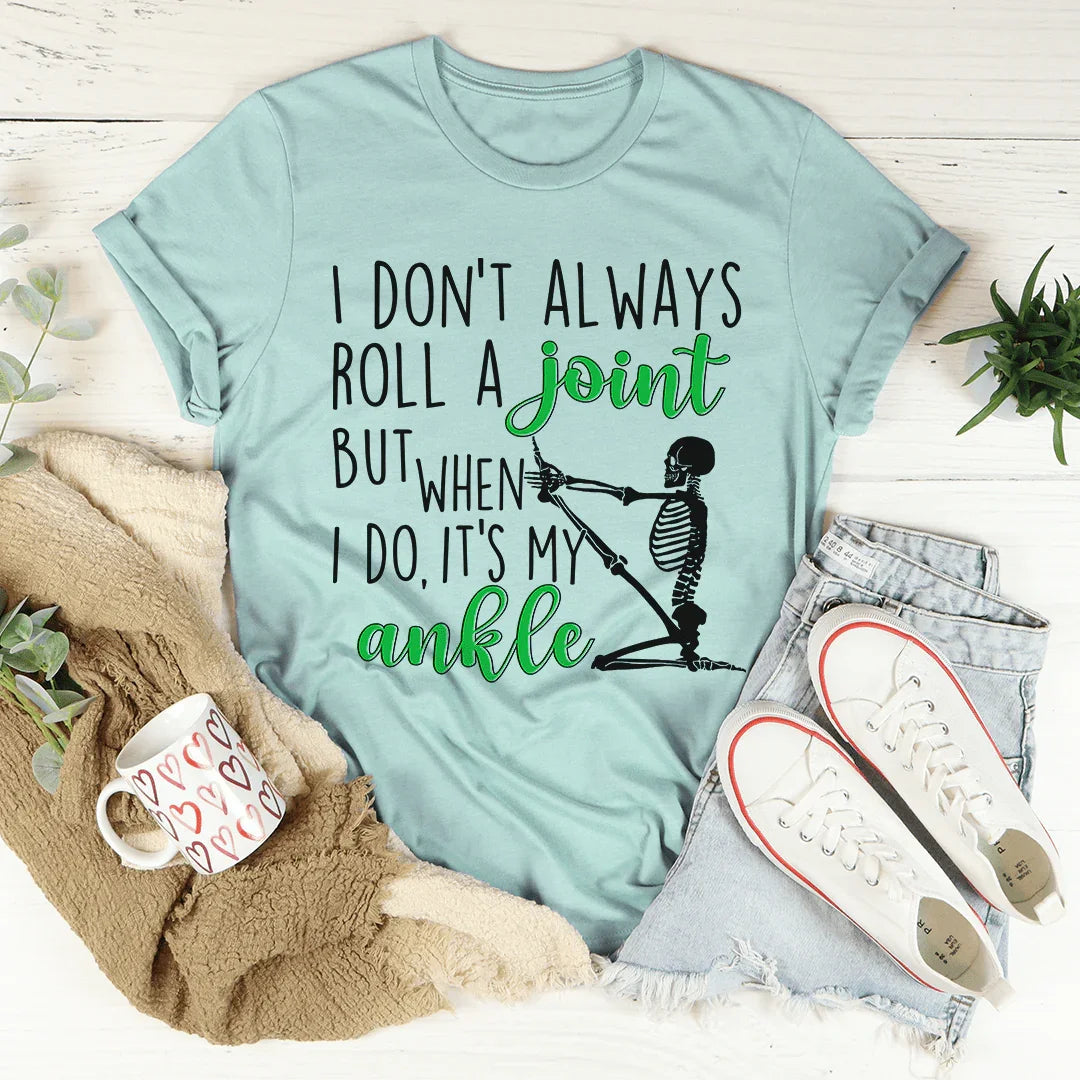 I Don't Always Roll A Joint Skull Tee - WonderingCloth