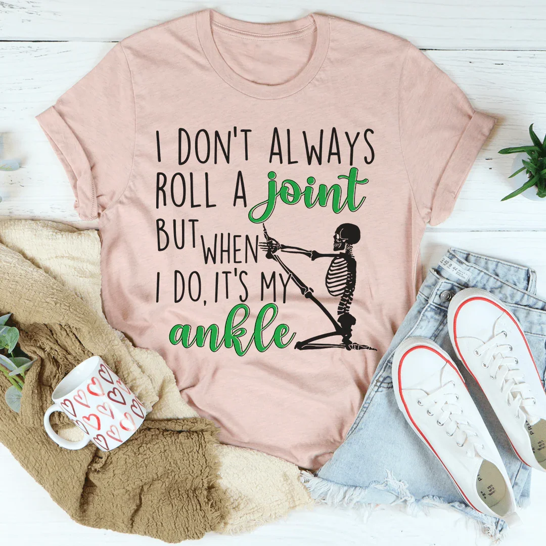 I Don't Always Roll A Joint Skull Tee - WonderingCloth