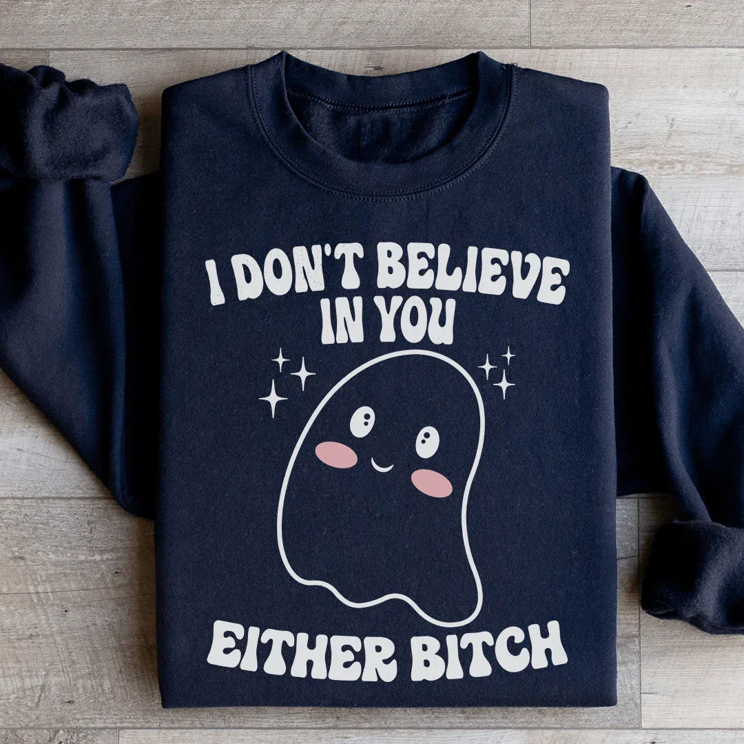 I Don't Believe In You Either Halloween Sweatshirt - WonderingCloth