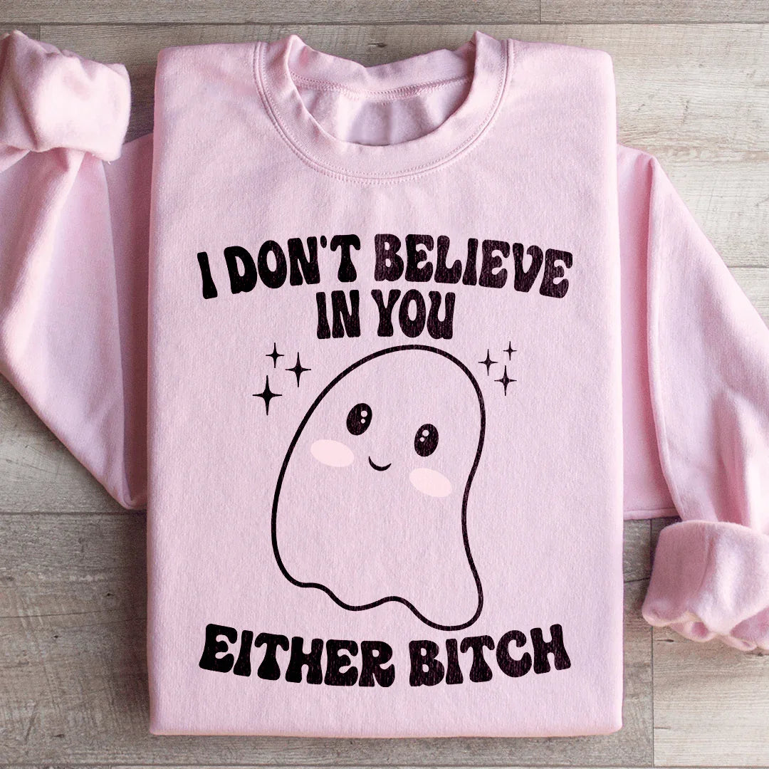 I Don't Believe In You Either Halloween Sweatshirt - WonderingCloth
