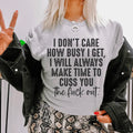 I Don't Care How Busy I Get Tee - WonderingCloth