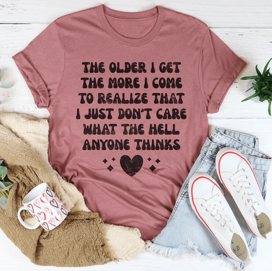 I Don't Care What Anyone Thinks Tee - WonderingCloth
