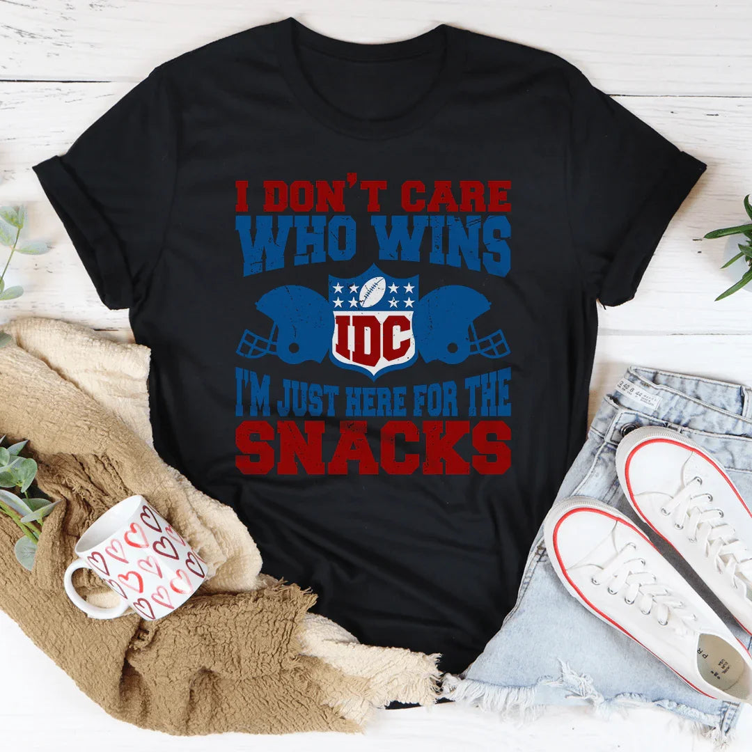 I Don't Care Who Wins I'm Just Here For The Snacks Tee - WonderingCloth