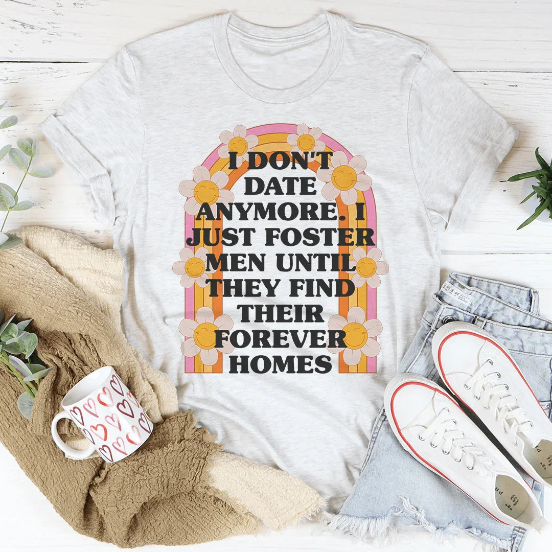 I Don't Date Anymore Tee - WonderingCloth