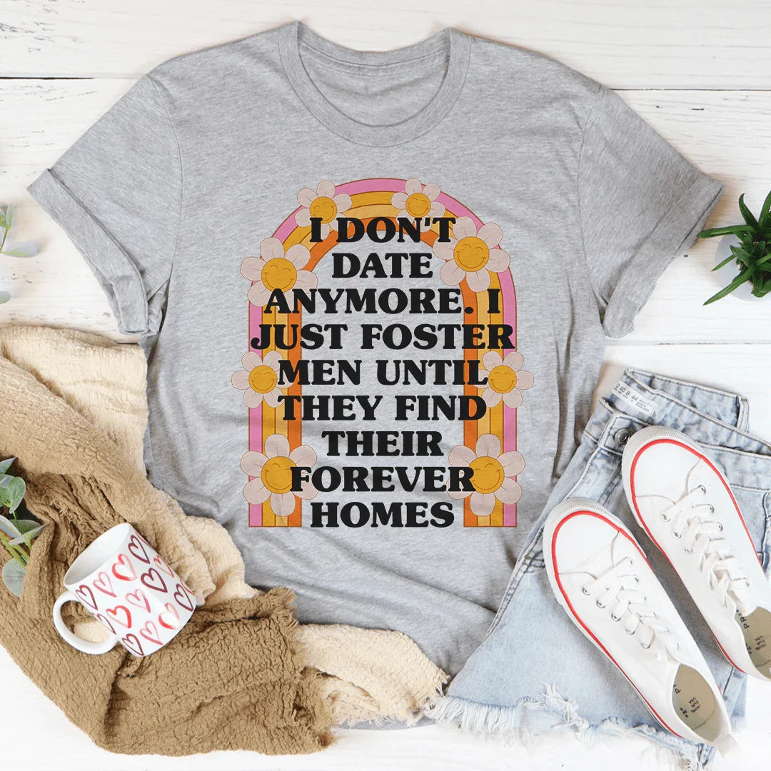 I Don't Date Anymore Tee - WonderingCloth