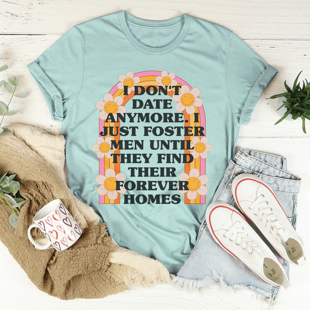 I Don't Date Anymore Tee - WonderingCloth