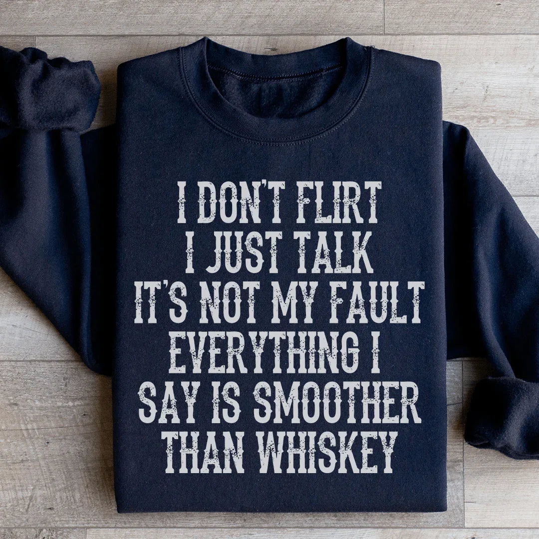 I Don't Flirt I Just Talk Sweatshirt - WonderingCloth
