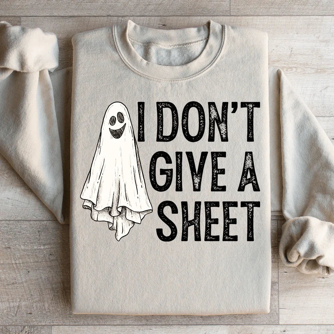 I Don't Give A Sheet Sweatshirt - WonderingCloth
