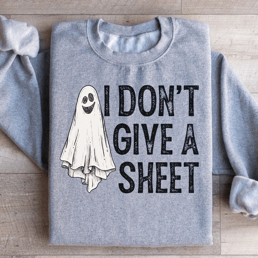 I Don't Give A Sheet Sweatshirt - WonderingCloth