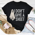 I Don't Give A Sheet Tee - WonderingCloth