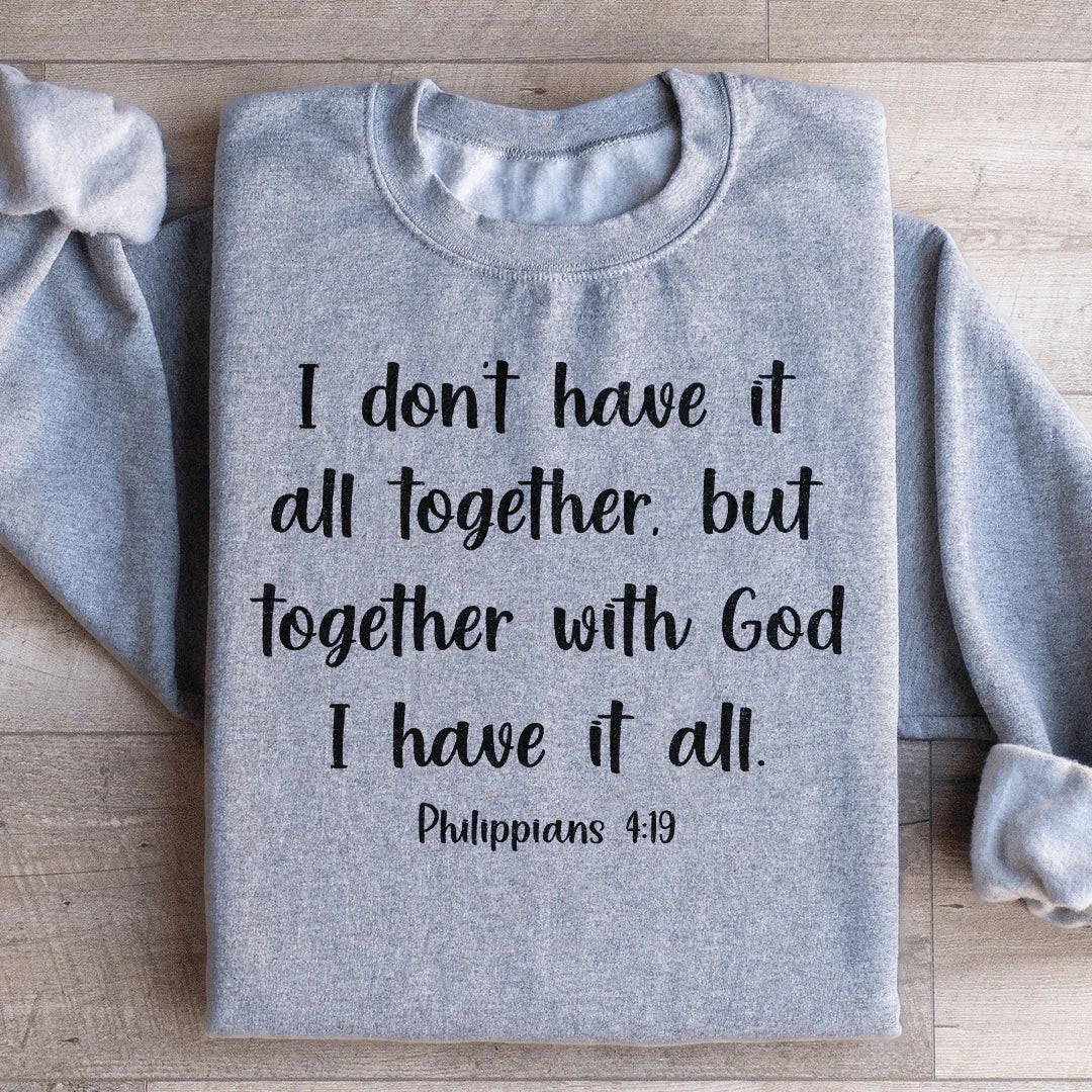 I Don't Have It All Together Sweatshirt - WonderingCloth