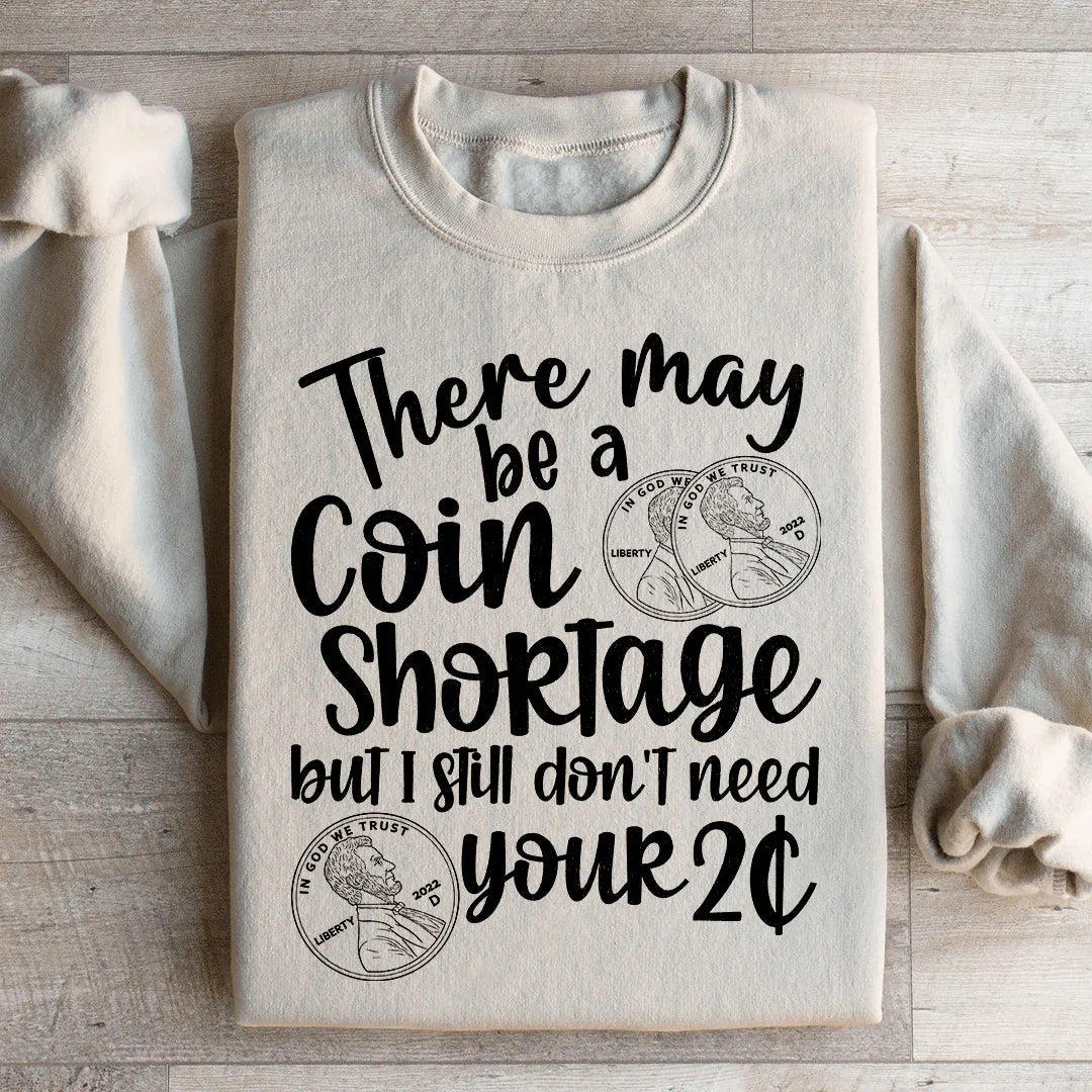 I Don't Need Your Two Cents Sweatshirt - WonderingCloth