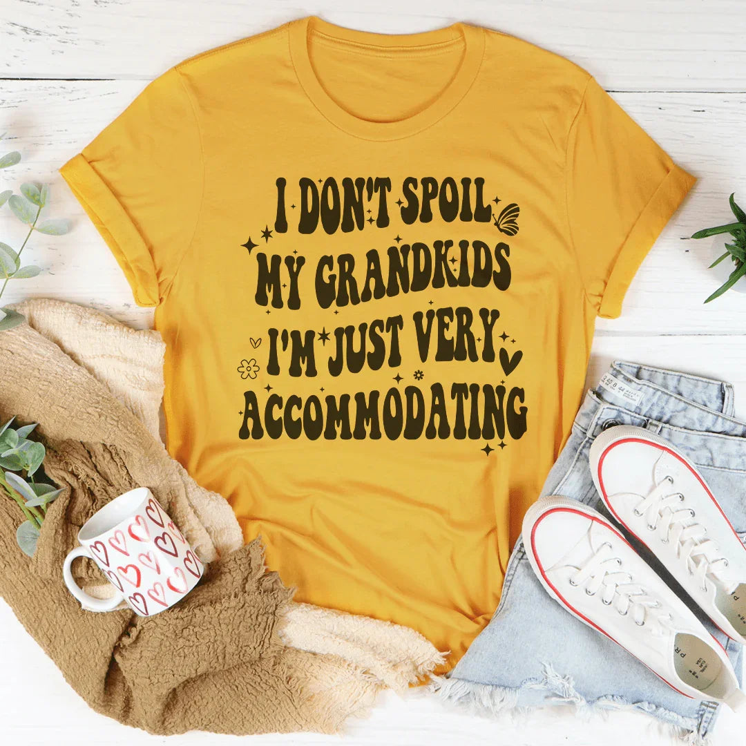 I Don't Spoil My Grandkids I'm Just Very Accommodating Tee - WonderingCloth