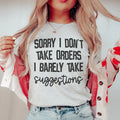 I Don't Take Orders I Barely Take Suggestions Tee - WonderingCloth