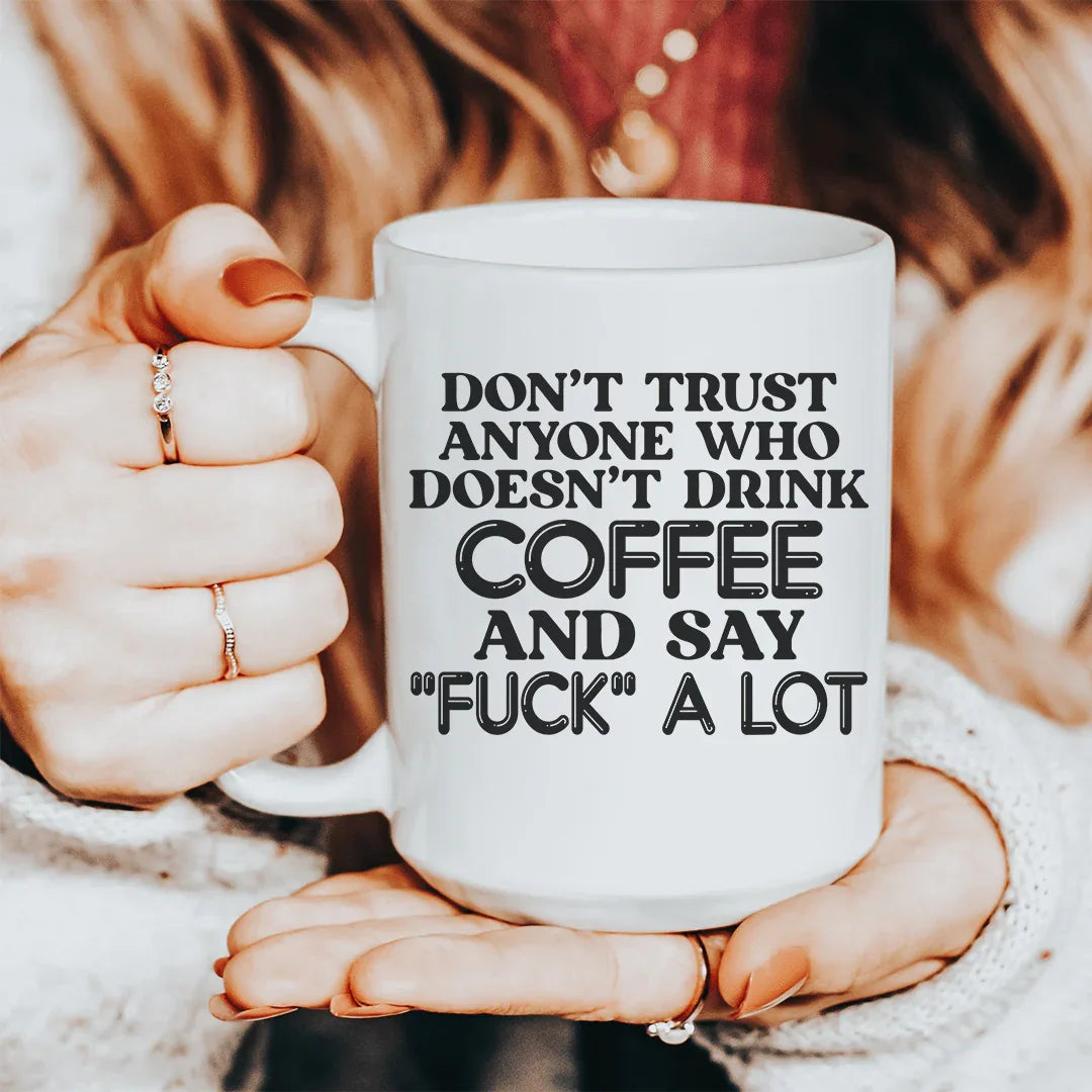 I Don't Trust Anyone Ceramic Mug 15 oz - WonderingCloth