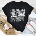 I Drive The Most Expensive Vehicle That 2024 Has To Offer Tee - WonderingCloth