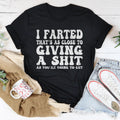 I Farted That's As Close To Giving Tee - WonderingCloth