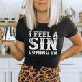I Feel A Sin Coming On Tee - WonderingCloth