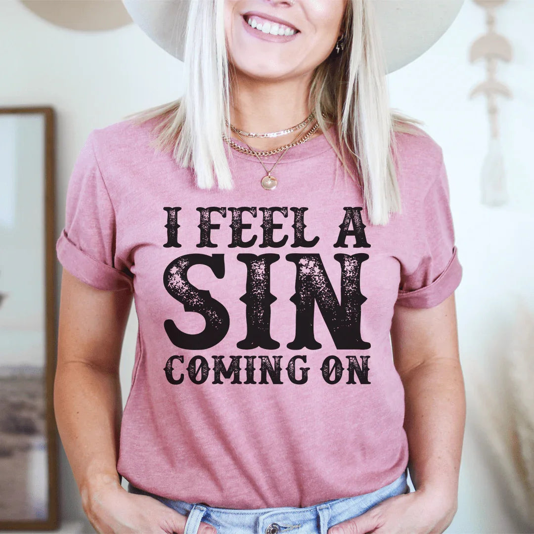 I Feel A Sin Coming On Tee - WonderingCloth