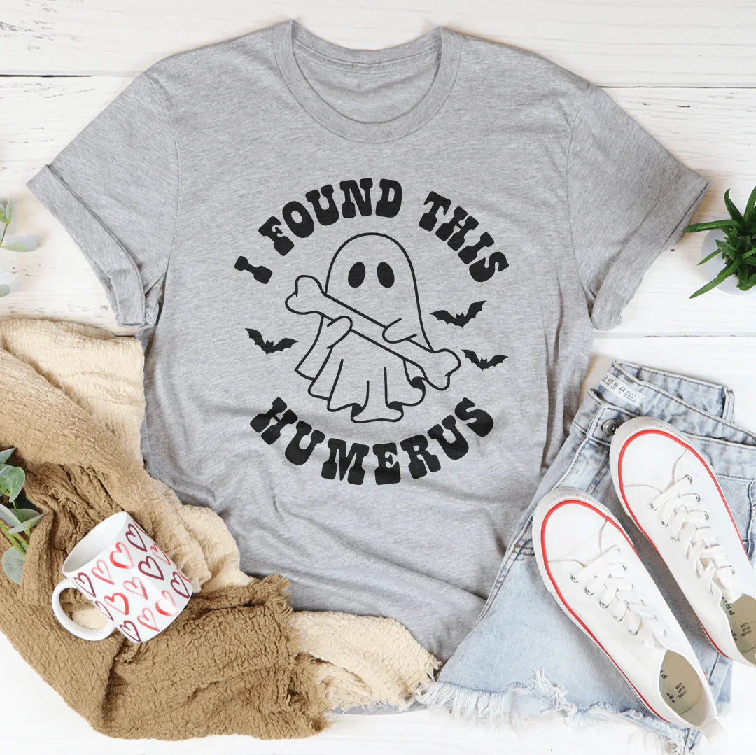 I Found This Humerus Tee - WonderingCloth