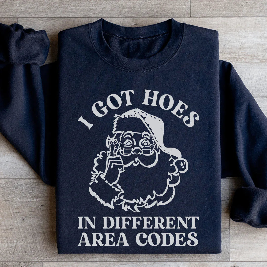 I Got Hoes In Different Area Codes Sweatshirt - WonderingCloth