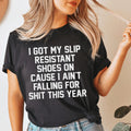 I Got My Slip Resistant Shoes On Tee - WonderingCloth