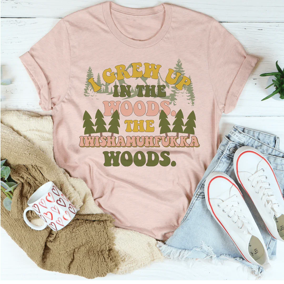 I Grew Up In The Woods Tee - WonderingCloth