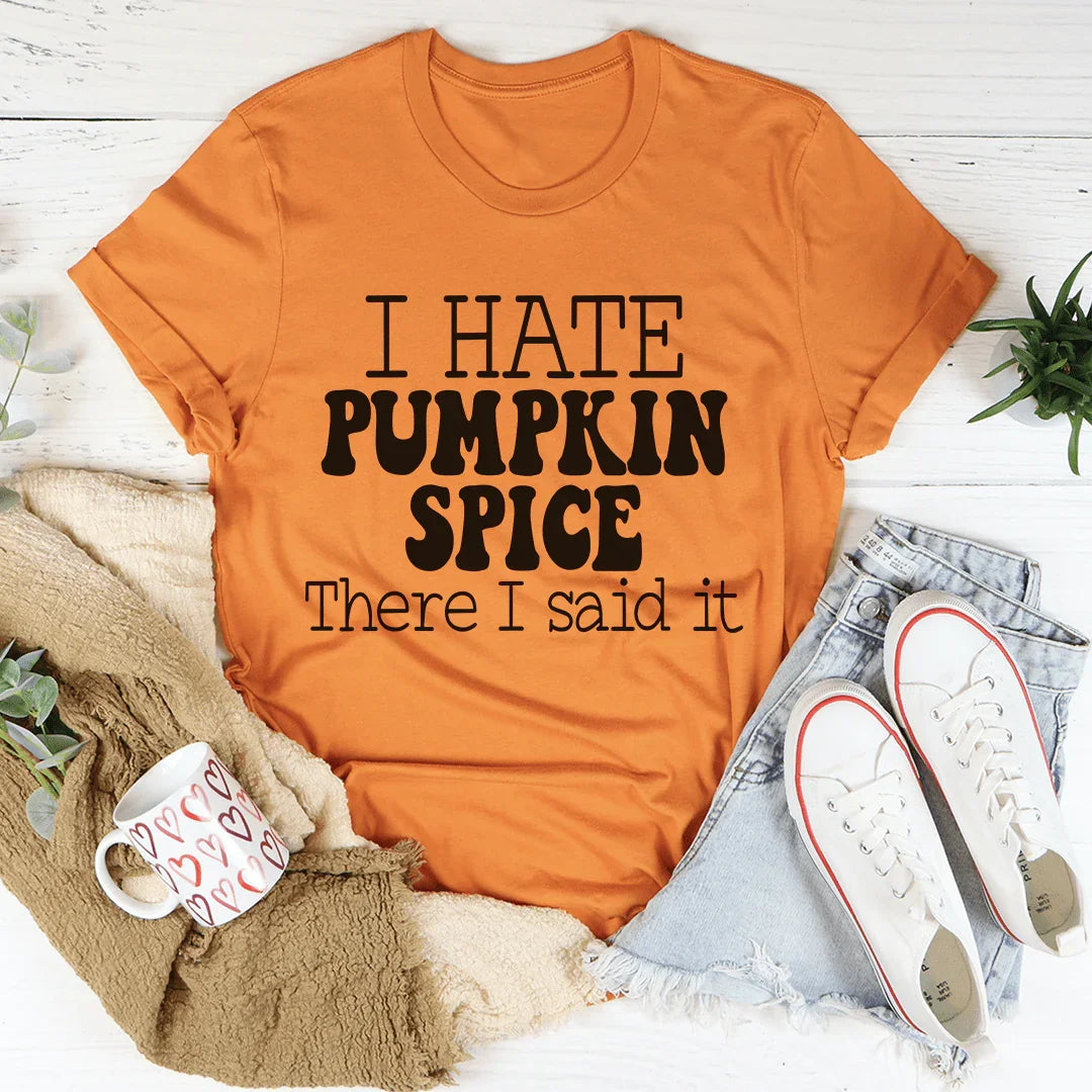 I Hate Pumpkin Spice Tee - WonderingCloth