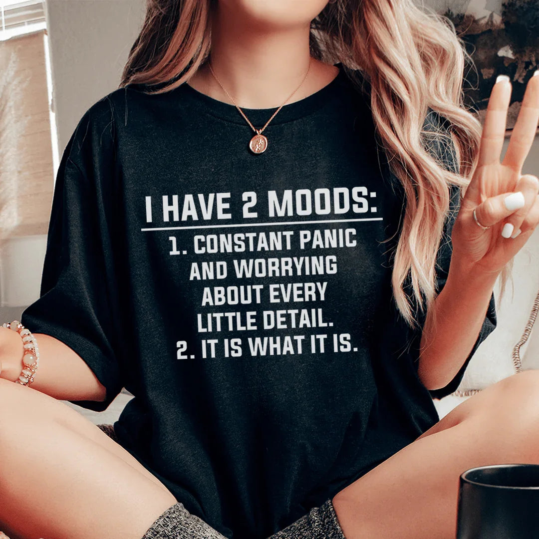 I Have 2 Moods Tee - WonderingCloth