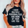 I Have Multiple Personalities Tee - WonderingCloth