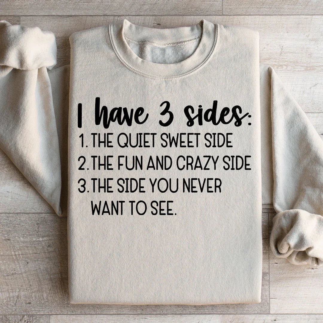 I Have Three Sides Sweatshirt - WonderingCloth
