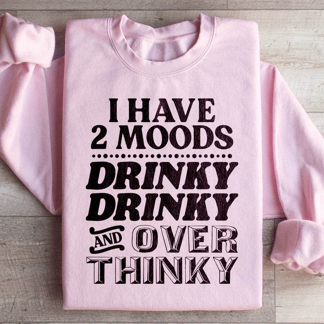 I Have Two Moods Sweatshirt - WonderingCloth