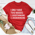 I Have Two Moods Tee - WonderingCloth