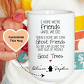 I Hope We're Friends Until We Die Best Friend Custom Mug - WonderingCloth