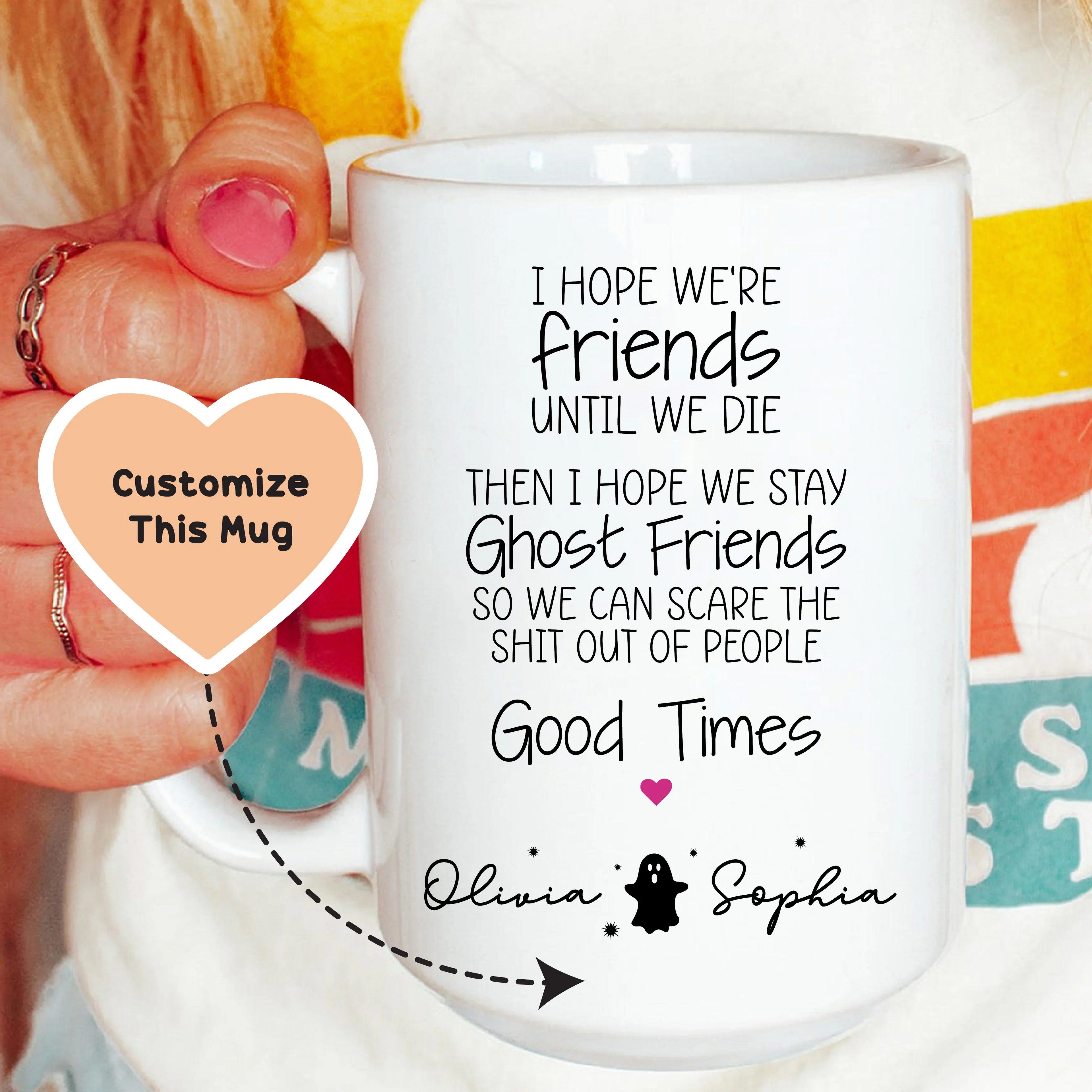 I Hope We're Friends Until We Die Best Friend Custom Mug - WonderingCloth