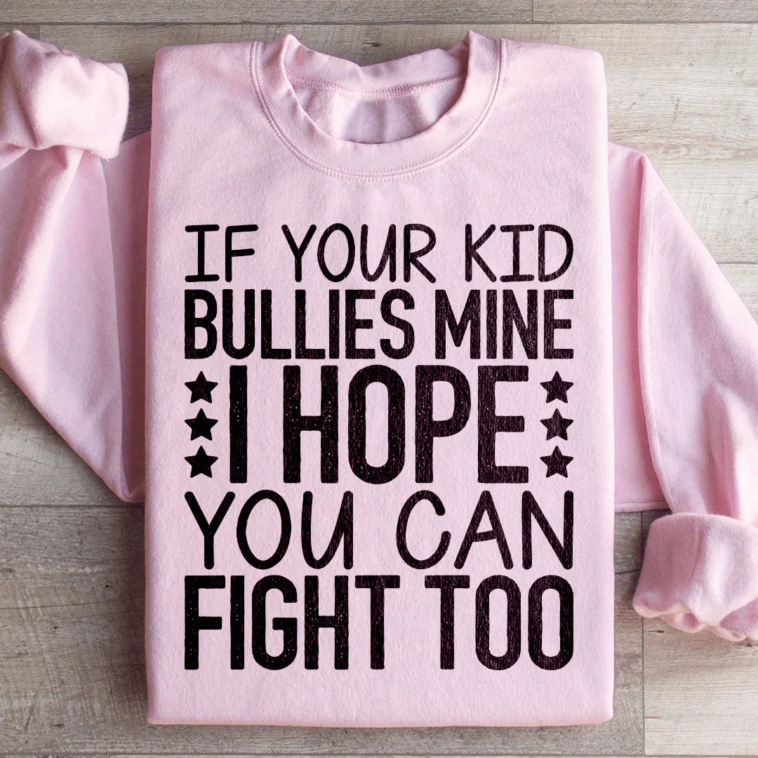 I Hope You Can Fight Sweatshirt - WonderingCloth