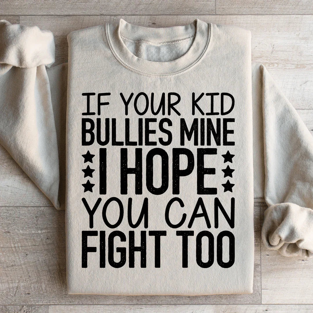 I Hope You Can Fight Sweatshirt - WonderingCloth