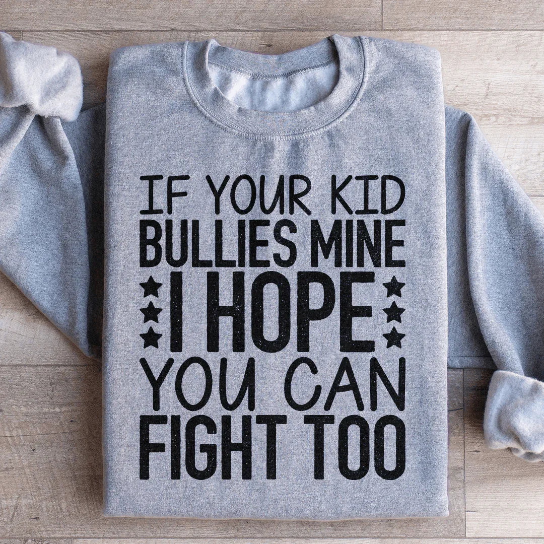 I Hope You Can Fight Sweatshirt - WonderingCloth