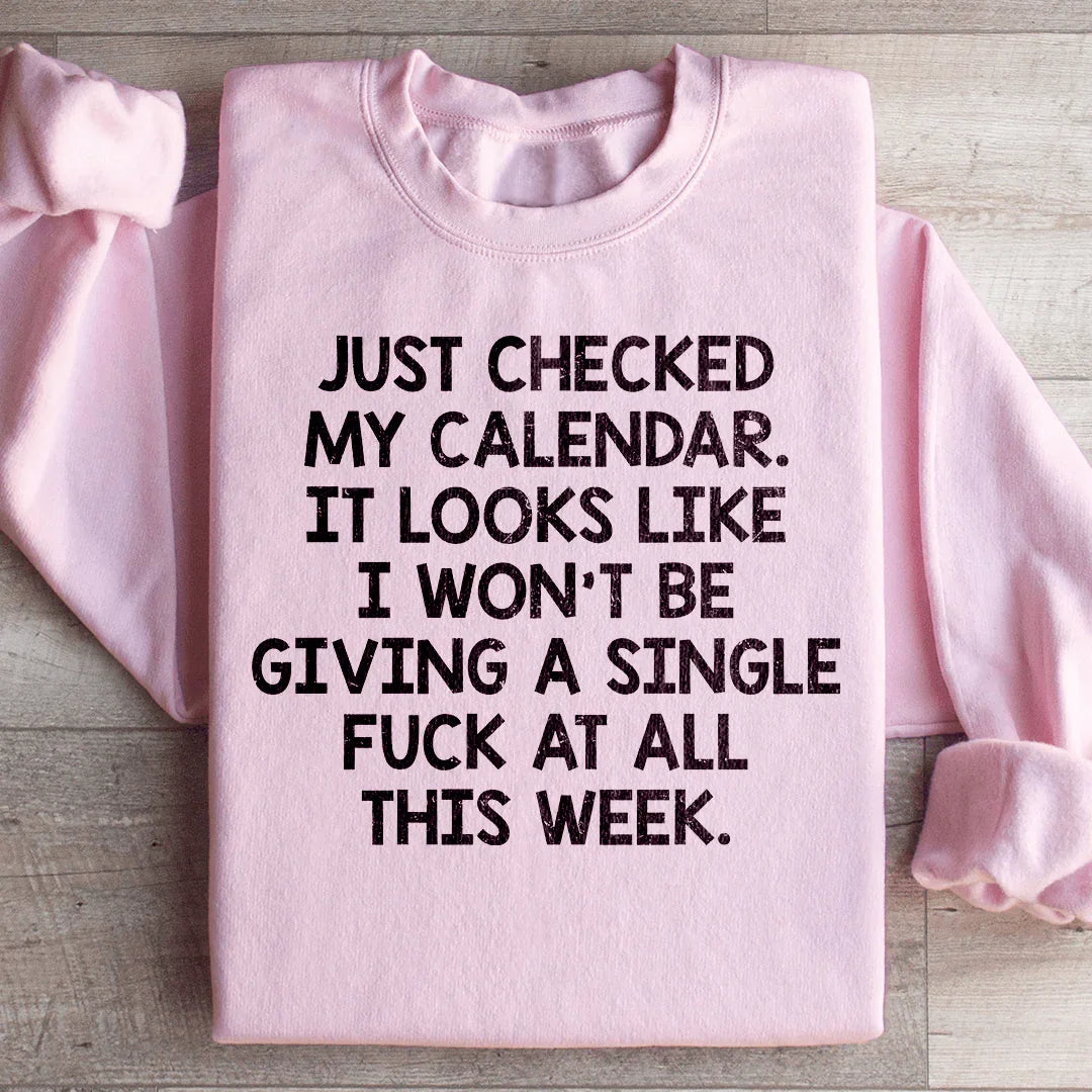 I Just Checked My Calendar Sweatshirt - WonderingCloth