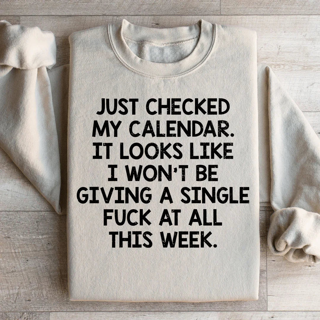 I Just Checked My Calendar Sweatshirt - WonderingCloth